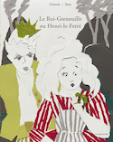 Roi-Grenouille ou Henri-le-Ferré (Le)